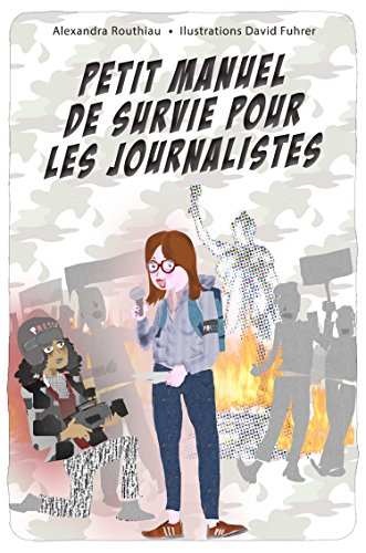 Petit manuel de survie pour les journalistes gratuit Petit manuel de survie pour les journalistes gratuit