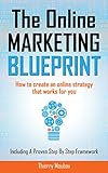 Image de The Online Marketing Blueprint: How to Create an Online Strategy that Works for You (English Edition)