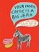 Produktbild Your Inner Critic Is a Big Jerk: And Other Truths About Being Creative