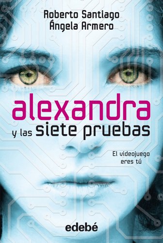 Alexandra y las siete pruebas, de Roberto Santiago y Ángela Armero