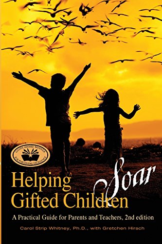 Helping Gifted Children Soar: A Practical Guide for Parents and Teachers