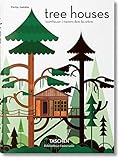 Tree Houses. Fairy-Tale Castles in the Air (Bibliotheca Universalis) by 