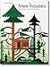 Tree Houses. Fairy-Tale Castles in the Air (Bibliotheca Universalis) by 