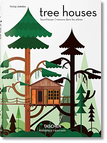 Tree Houses. Fairy-Tale Castles in the Air (Bibliotheca Universalis)