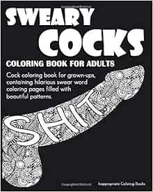 Sweary Cocks Coloring Book For Adults: Cock coloring book ...