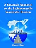 Image de A Strategic Approach to the Environmentally Sustainable Business: The Essence of the Dissertation