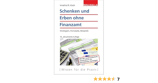 Schenken Und Erben Ohne Finanzamt Strategien Konzepte Beispiele Walhalla Rechtshilfen Amazon De Koch Irmelind R Bucher