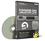 Hands on Ableton Live Vol. 1 - Der umfassende Grundkurs...