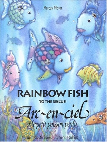 Arc-en-ciel et le petit poisson perdu : Edition bilingue Français-Anglais