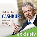 Cashkurs: So machen Sie das Beste aus Ihrem Geld