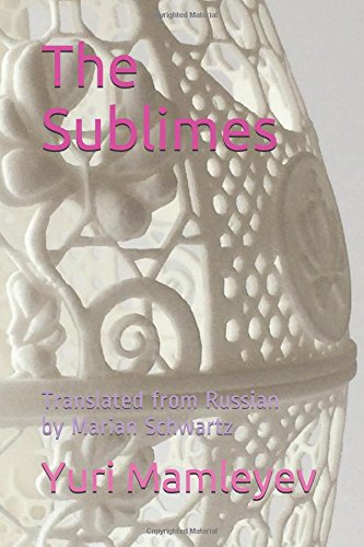 Preisvergleich Produktbild The Sublimes: A novel by Yuri Mamleyev (English edition)