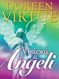 Image de Visioni di Angeli: Il Metodo per Entrare in Contatto con gli Angeli