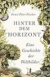 Image de Hinter dem Horizont: Eine Geschichte der Weltbilder