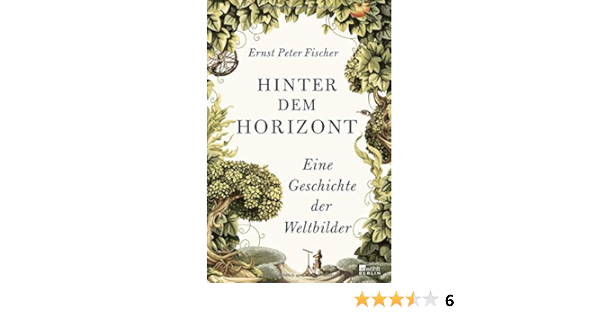 Hinter Dem Horizont Eine Geschichte Der Weltbilder Amazon De Fischer Ernst Peter Bucher Hinter Dem Horizont Eine Geschichte Der Weltbilder Amazon De Fischer Ernst Peter Bucher