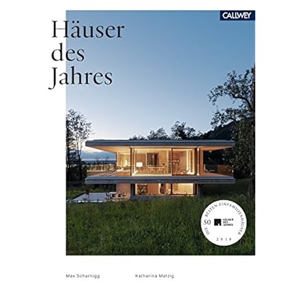 Häuser des Jahres: Die 50 besten Einfamilienhäuser 2018 Häuser des Jahres: Die 50 besten Einfamilienhäuser 2018