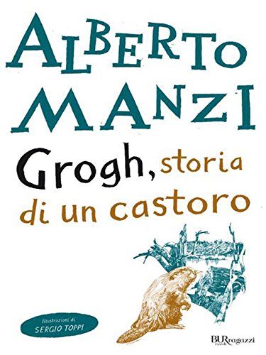 Grogh, storia di un castoro Grogh, storia di un castoro
