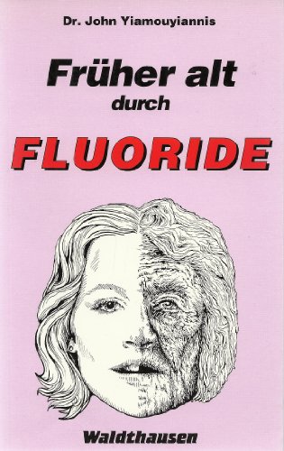 Preisvergleich Produktbild Früher alt durch Fluoride