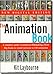 Produktbild The Animation Book: A Complete Guide to Animated Filmmaking--From Flip-Books to Sound Cartoons to 3- D Animation