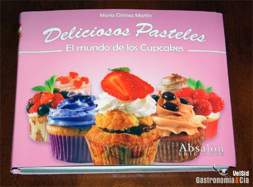 Download Deliciosos Pasteles. El Mundo de los Cupcakes. Download Deliciosos Pasteles. El Mundo de los Cupcakes.