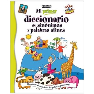 Mi primer diccionario de sinonimos y palabras afines/ My First Dictionary of Synonyms and Similar Words