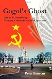 Image de Gogol's Ghost: Life in St. Petersburg Between Communism and Capitalism