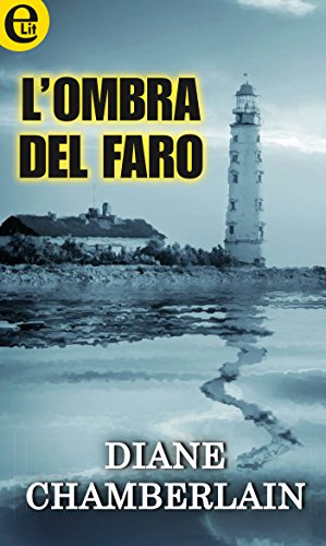 Diane Chamberlain - L'ombra del faro (2015)