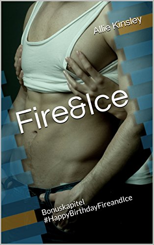 Livres Couvertures de Fire&Ice - #HappyBirthdayFireandIce: Fire&Ice 11.5 - Sammelband Bonuskapitel (German Edition)