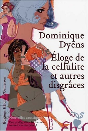 Eloge de la cellulite et autres disgrâces