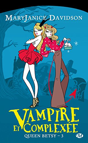 Queen Betsy, Tome 3: Vampire et Complexée Queen Betsy, Tome 3: Vampire et Complexée