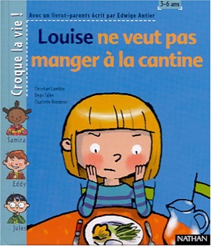 couverture de : Louise ne veut pas manger à la cantine couverture de : Louise ne veut pas manger à la cantine