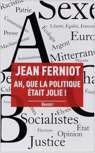 Ah, que la politique était jolie ! Ah, que la politique était jolie !