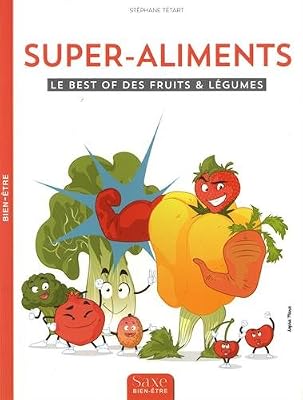 DE SAXE Super-aliments : Le best of des fruits & légumes