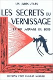 Image de Les Secrets du vernissage et du laquage du bois