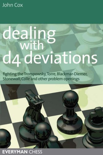 Download Dealing with d4 Deviations: Fighting the Trompowsky, Torre, Blackmar-Diemer, Stonewall, Colle and Other Problem Openings (Everyman Chess) Download Dealing with d4 Deviations: Fighting the Trompowsky, Torre, Blackmar-Diemer, Stonewall, Colle and Other Problem Openings (Everyman Chess)