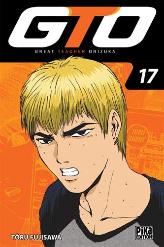 GTO : Great Teacher Onizuka — Tome 17