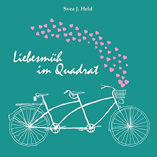 Liebesmüh im Quadrat: Essays über die Mühen, die Liebe zu finden und zu binden - und dabei nie den Mut zu verlieren
