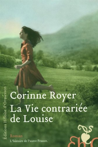 couverture de : La Vie contrari&eacute;e de Louise