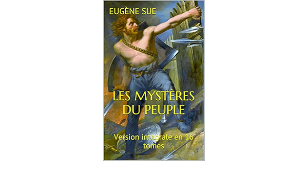 Les Mysteres Du Peuple Version Integrale En 16 Tomes Ebook Sue Eugene Amazon Fr