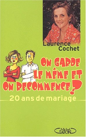couverture de : On garde le m&ecirc;me et on recommence ? - 20 ans de mariage