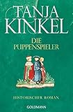 Buchinformationen und Rezensionen zu Die Puppenspieler: Historischer Roman von Tanja Kinkel