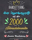 Handlettering: Deine Inspirationsquelle mit über 2000 Schmuckelementen, Rahmen, Bordüren, Icons, Alphabeten und vielem mehr by Creative Handlettering