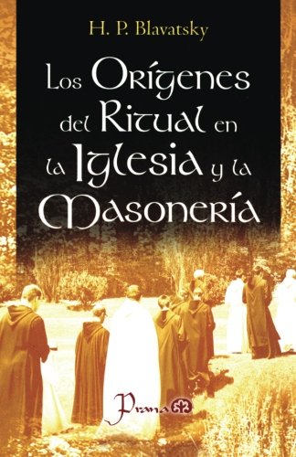 Los origenes del ritual en la iglesia y la masoneria Los origenes del ritual en la iglesia y la masoneria
