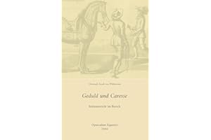 Geduld und Caresse: Reitunterricht im Barock