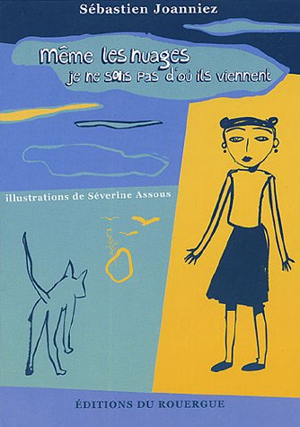 Même les nuages je sais pas d'où ils viennent