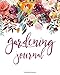 Produktbild Gardening Journal: Garden Log Book, Record Diary Floral Plant Gardening Book for Documenting & Notes 8x10 120 Pages