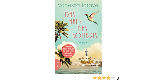 Das Haus Des Kolibris Roman Ebook Lafaye Vanessa Brandl Andrea Amazon De Kindle Shop