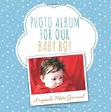 Photo Album for Our Baby Boy: Keepsake Photo Journal