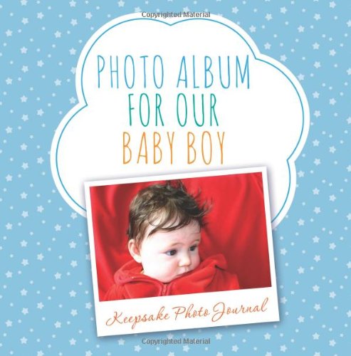 Photo Album for Our Baby Boy: Keepsake Photo Journal