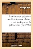 Image de La démence précoce : manifestations oculaires, considérations sur la pathogénie