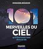 101 merveilles du ciel - 2e éd. - ... qu'il faut avoir vues dans sa vie by Emmanuel Beaudoin